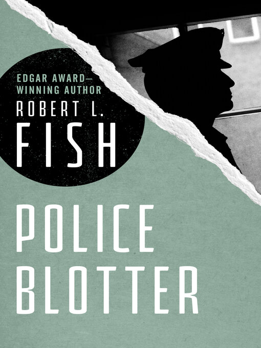 Title details for Police Blotter by Robert L. Fish - Available